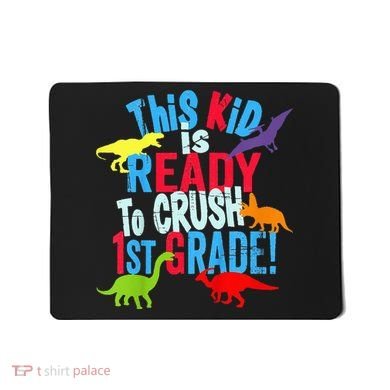 Back To School Dinosaur This is Ready To Crush 1st Grade Mousepad