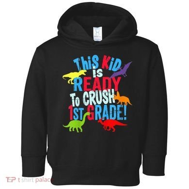 Back To School Dinosaur This is Ready To Crush 1st Grade Toddler Hoodie