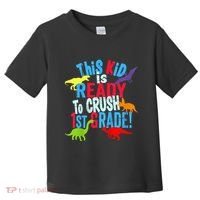 Back To School Dinosaur This is Ready To Crush 1st Grade Toddler T-Shirt thumb 0