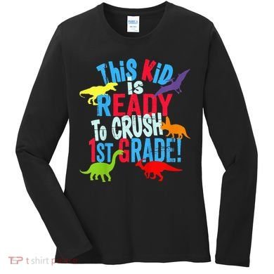 Back To School Dinosaur This is Ready To Crush 1st Grade Women's Long Sleeve Shirt
