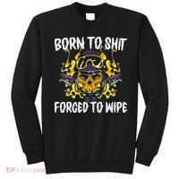 Born To Shit Forced To Wipe Dark Humor Sarcastic Weird Funny Sweatshirt thumb 0