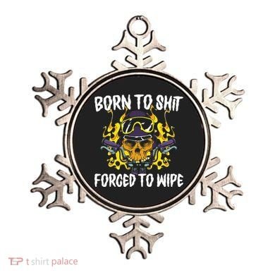 Born To Shit Forced To Wipe Dark Humor Sarcastic Weird Funny Ornament