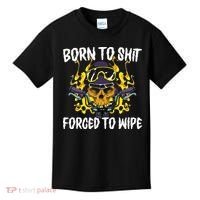 Born To Shit Forced To Wipe Dark Humor Sarcastic Weird Funny Kids T-Shirt thumb 0