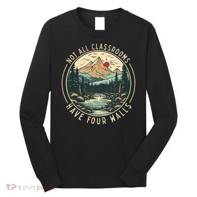 Back To School Not All Classrooms Have Four Walls Camping Long Sleeve Shirt