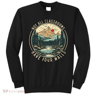 Back To School Not All Classrooms Have Four Walls Camping Sweatshirt
