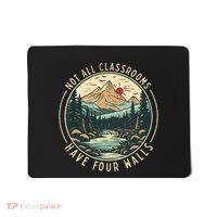 Back To School Not All Classrooms Have Four Walls Camping Mousepad thumb 0