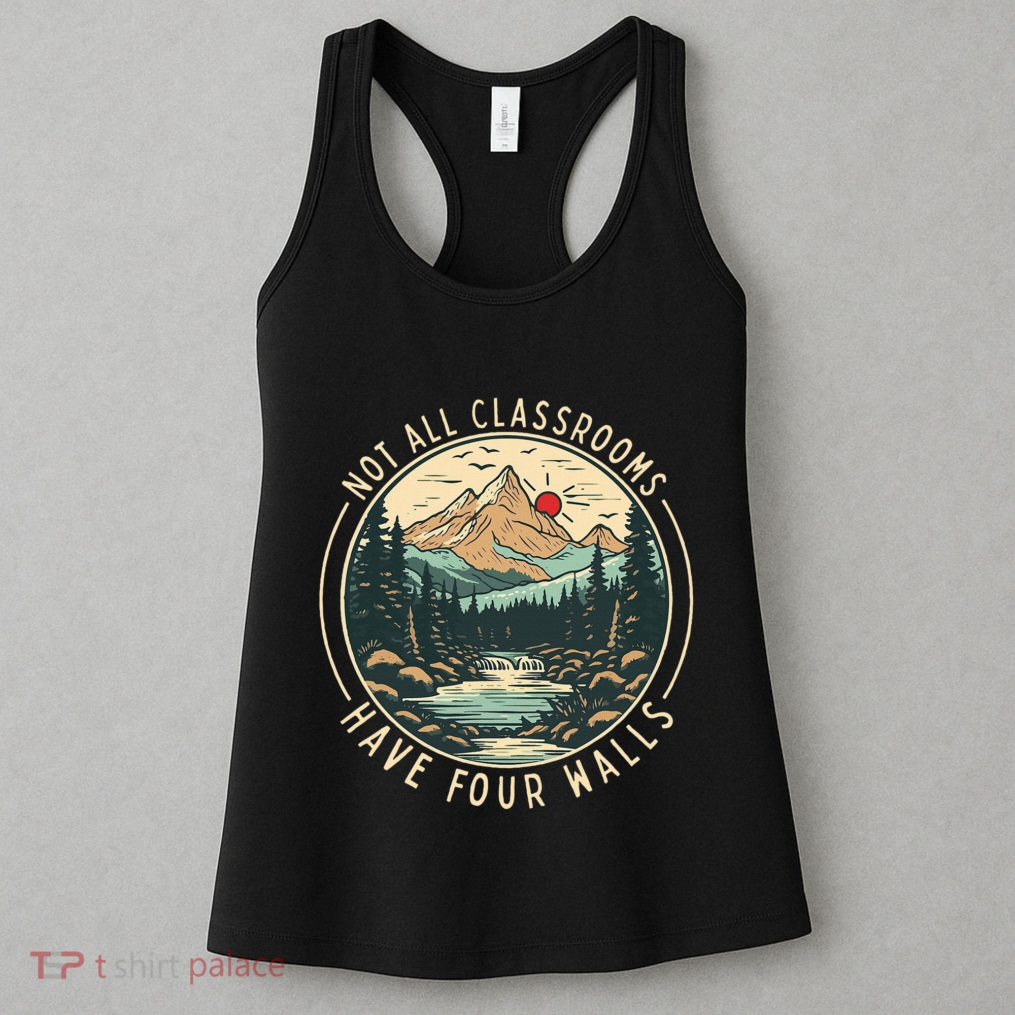 Back To School Not All Classrooms Have Four Walls Camping Women's Tank Top