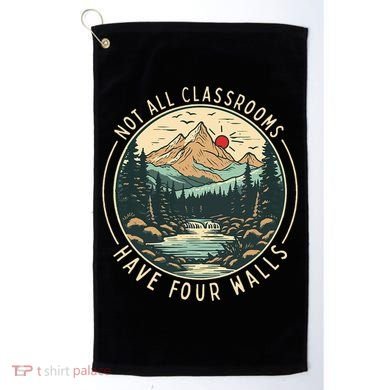 Back To School Not All Classrooms Have Four Walls Camping Golf Towel