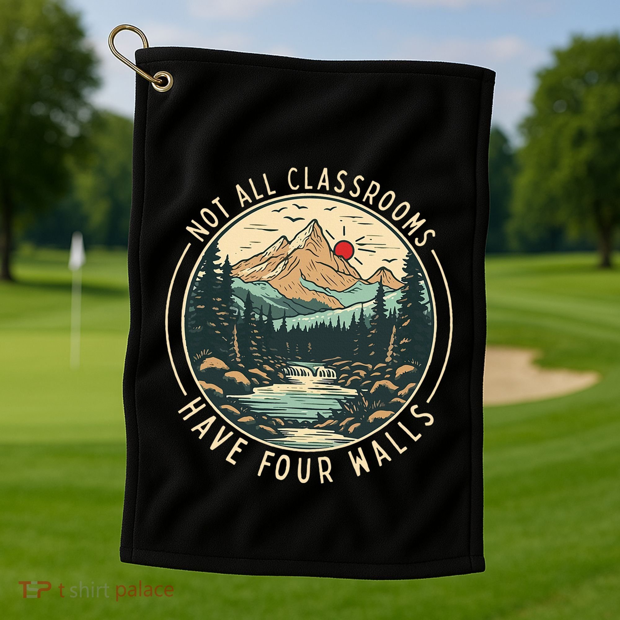 Back To School Not All Classrooms Have Four Walls Camping Golf Towel