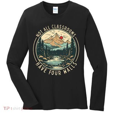 Back To School Not All Classrooms Have Four Walls Camping Women's Long Sleeve Shirt