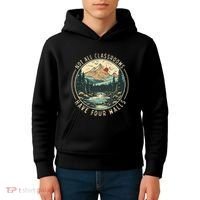 Back To School Not All Classrooms Have Four Walls Camping Kids Hoodie thumb 4