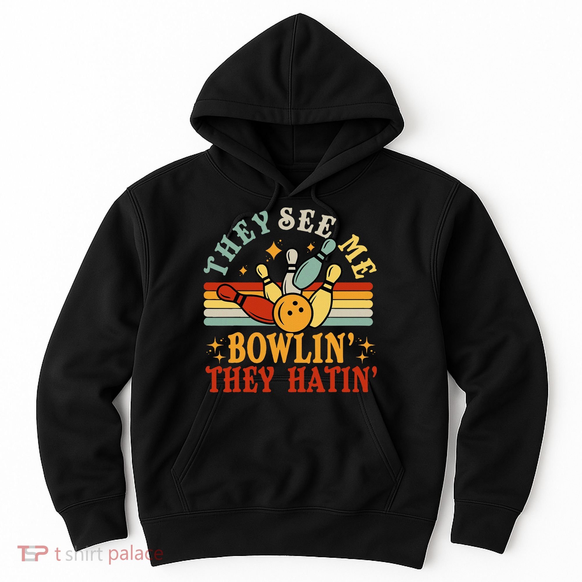 Bowling They See Me Bowling They Hatin Funny Hoodie