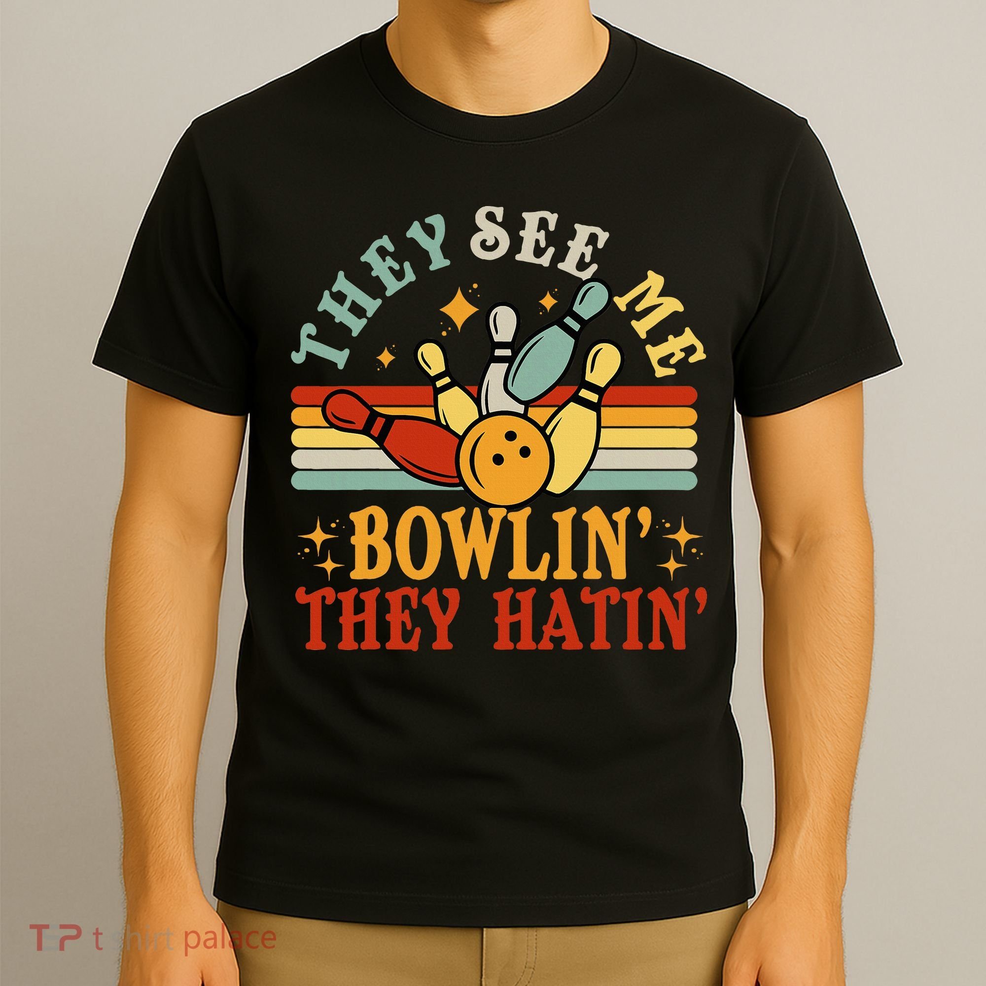 Bowling They See Me Bowling They Hatin Funny T-Shirt