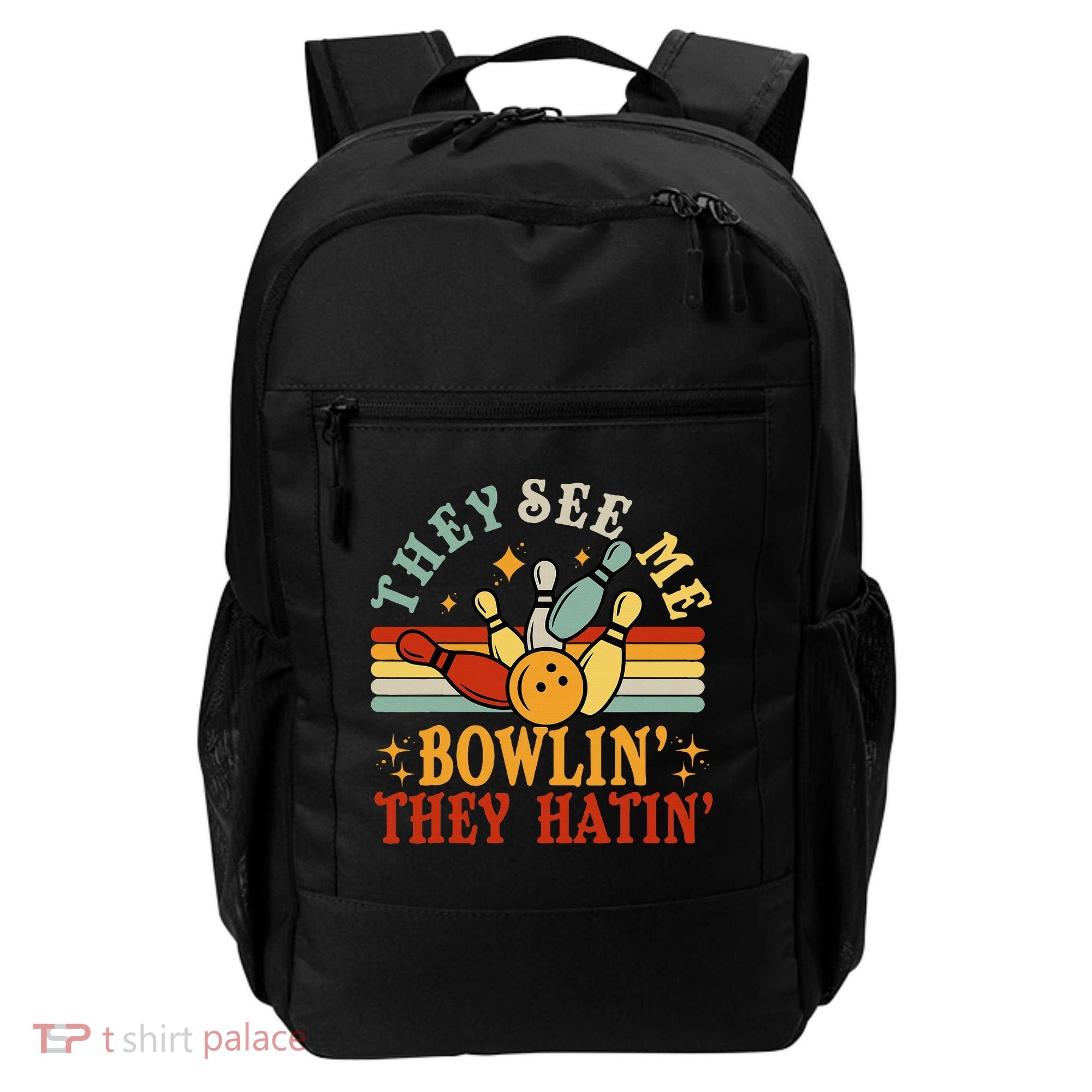 Bowling They See Me Bowling They Hatin Funny Backpack