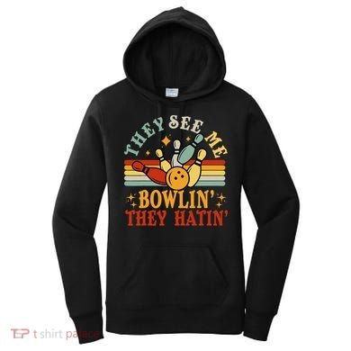 Bowling They See Me Bowling They Hatin Funny Women's Hoodie