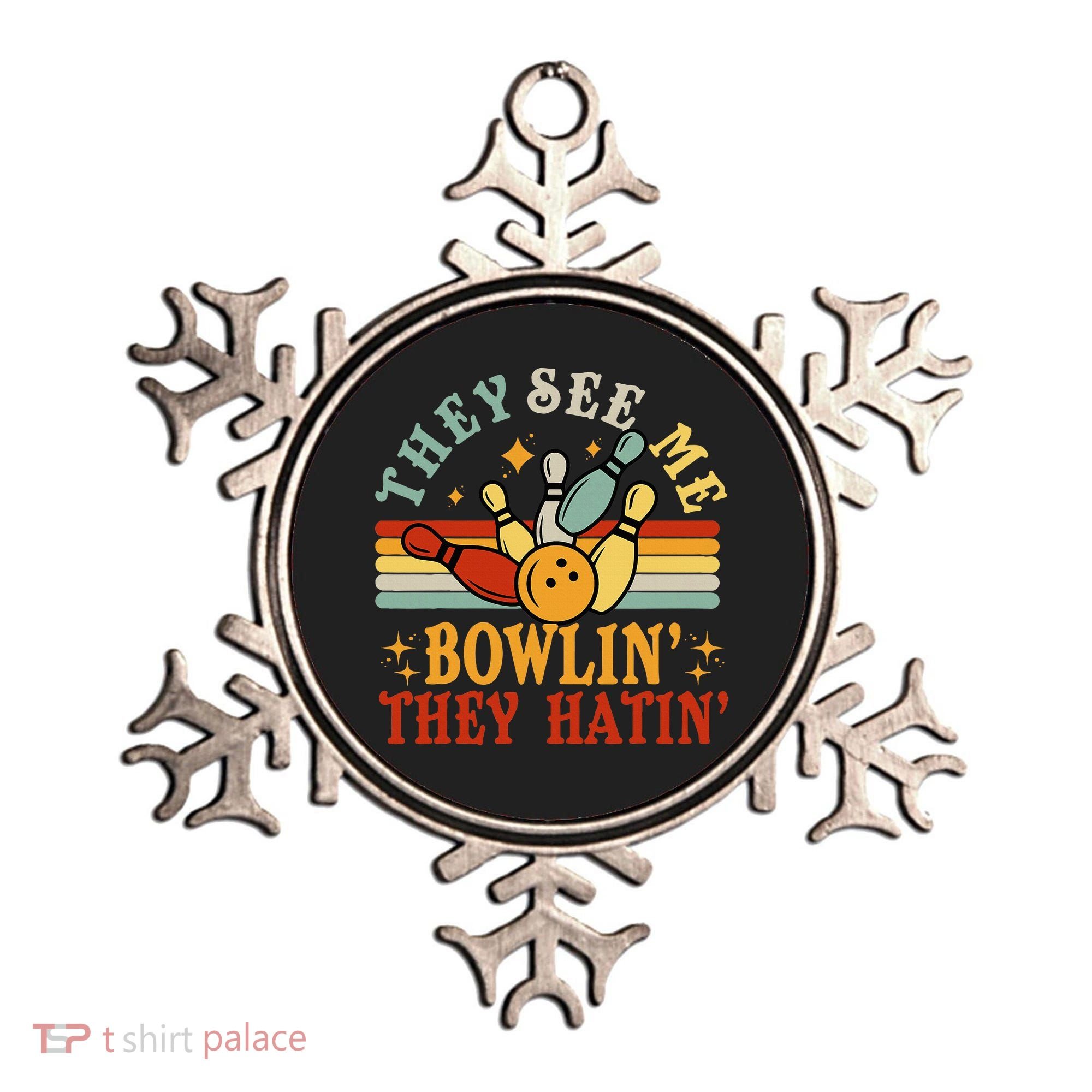 Bowling They See Me Bowling They Hatin Funny Ornament