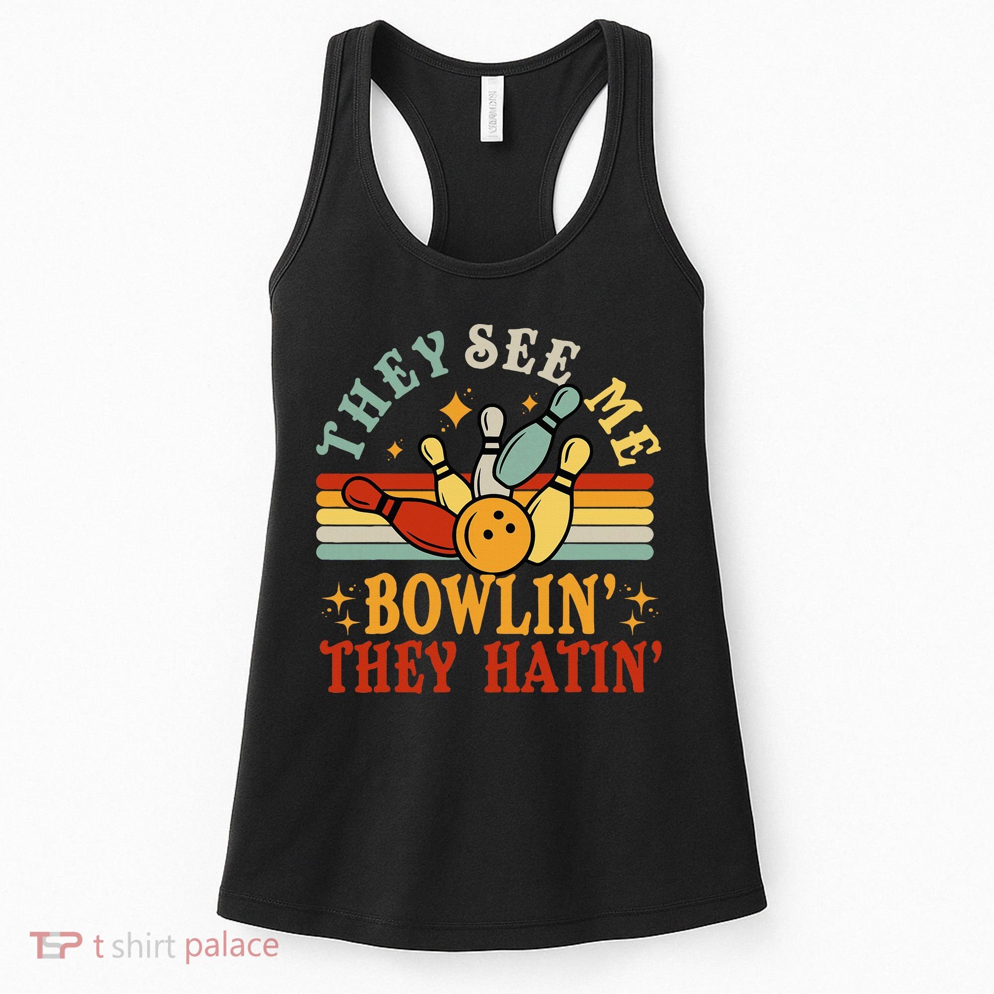 Bowling They See Me Bowling They Hatin Funny Women's Tank Top