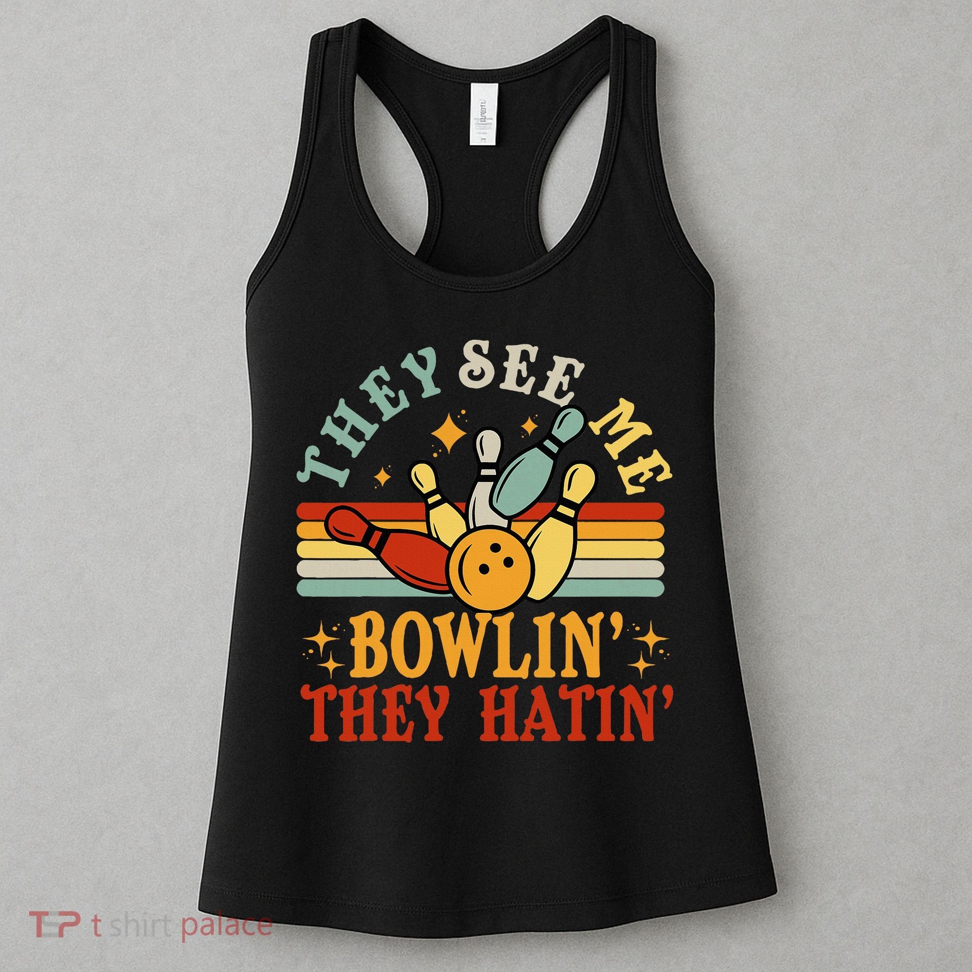 Bowling They See Me Bowling They Hatin Funny Women's Tank Top