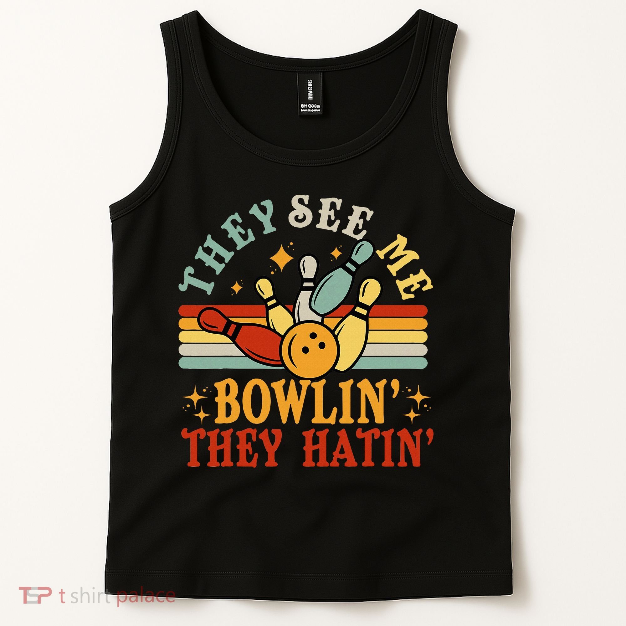 Bowling They See Me Bowling They Hatin Funny Tank Top