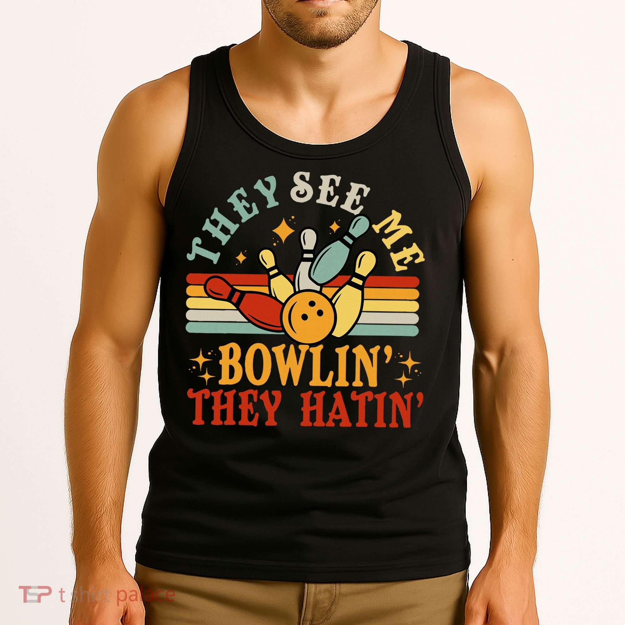 Bowling They See Me Bowling They Hatin Funny Tank Top