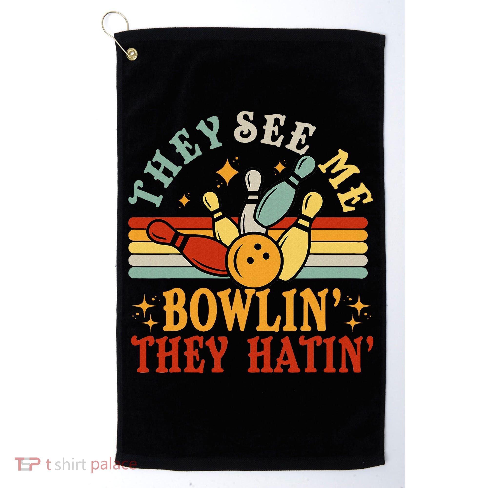 Bowling They See Me Bowling They Hatin Funny Golf Towel