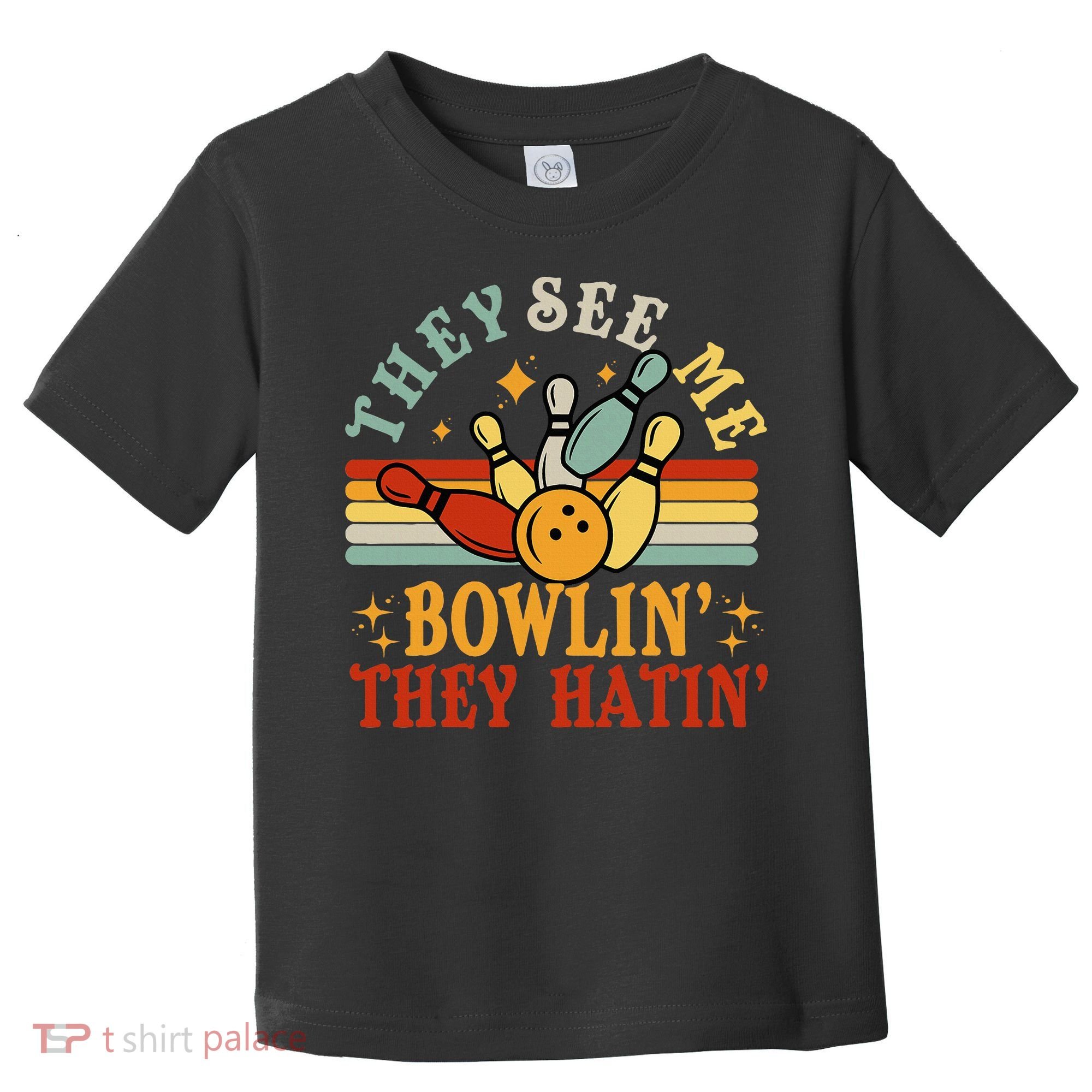Bowling They See Me Bowling They Hatin Funny Toddler T-Shirt