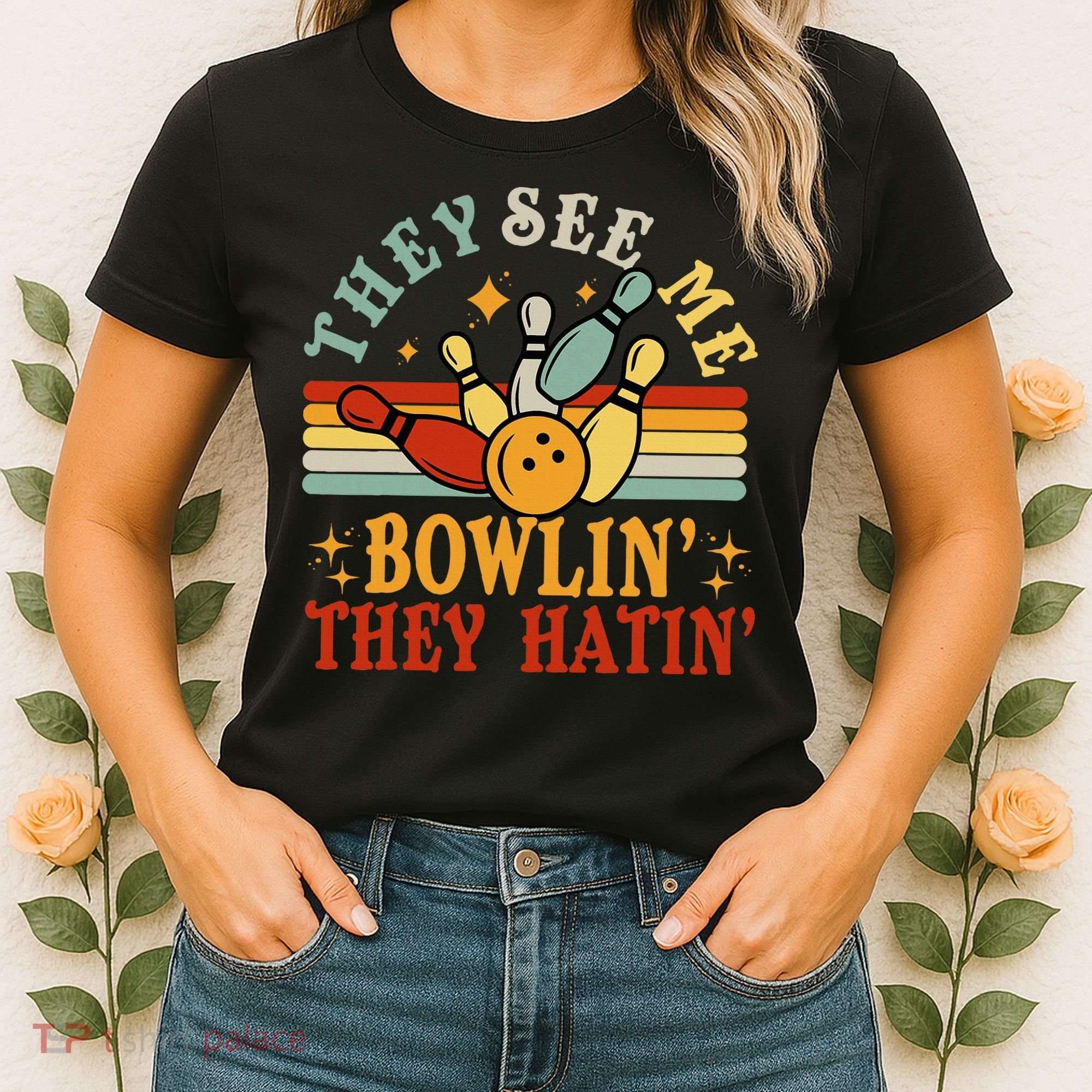 Bowling They See Me Bowling They Hatin Funny Women's T-Shirt