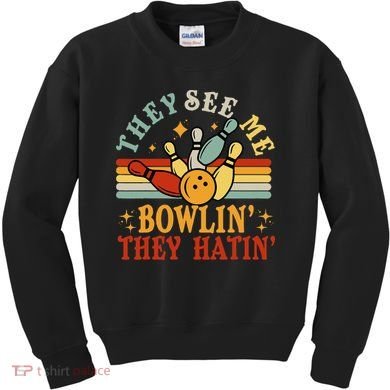 Bowling They See Me Bowling They Hatin Funny Kids Sweatshirt