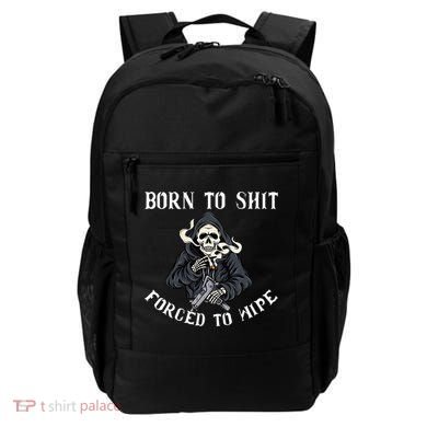 Born To Shit Forced To Wipe Born 2 Shit Forced 2 Wipe Backpack