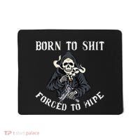 Born To Shit Forced To Wipe Born 2 Shit Forced 2 Wipe Mousepad thumb 0