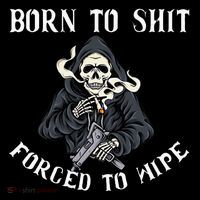 Born To Shit Forced To Wipe Born 2 Shit Forced 2 Wipe Mousepad thumb 1