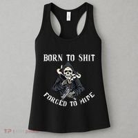 Born To Shit Forced To Wipe Born 2 Shit Forced 2 Wipe Women's Tank Top thumb 3