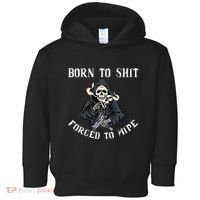 Born To Shit Forced To Wipe Born 2 Shit Forced 2 Wipe Toddler Hoodie thumb 0