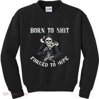 Born To Shit Forced To Wipe Born 2 Shit Forced 2 Wipe Kids Sweatshirt thumb 0