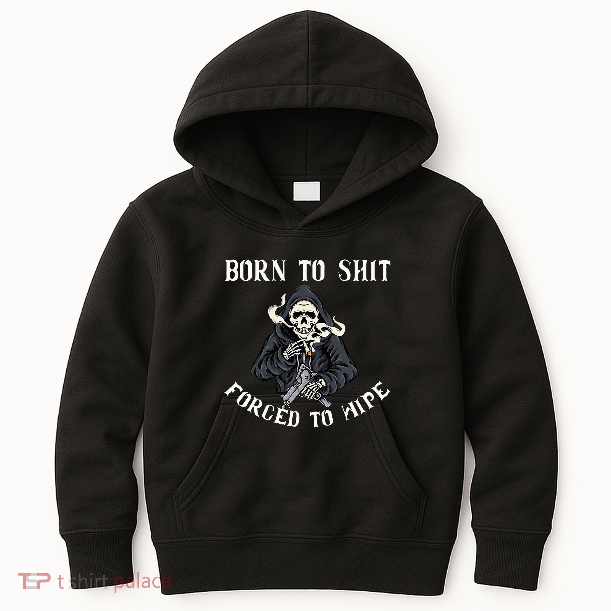 Born To Shit Forced To Wipe Born 2 Shit Forced 2 Wipe Kids Hoodie