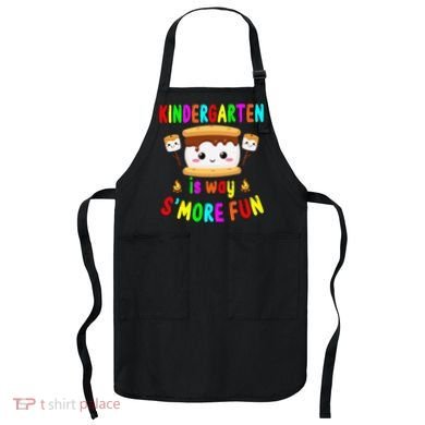 Back To School Kindergarten Is Way SMore Fun Teachers Apron