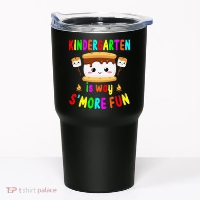 Back To School Kindergarten Is Way SMore Fun Teachers Tumbler