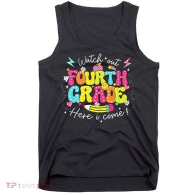 Back To School Watch Out Fourth Grade Here I Come Pencil Tank Top