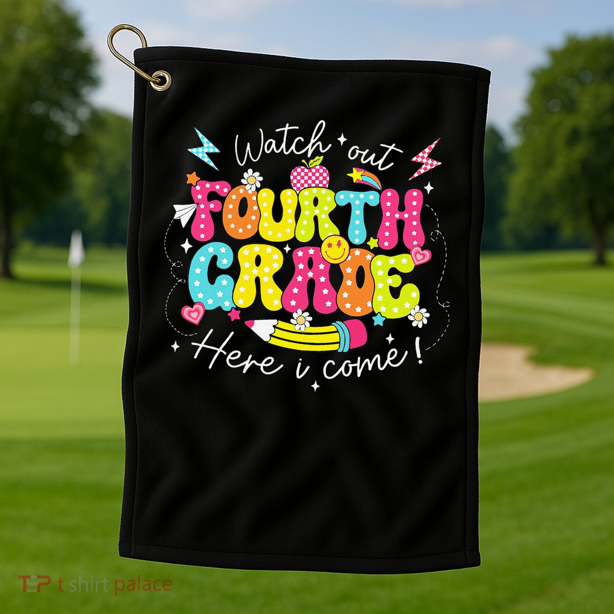 Back To School Watch Out Fourth Grade Here I Come Pencil Golf Towel