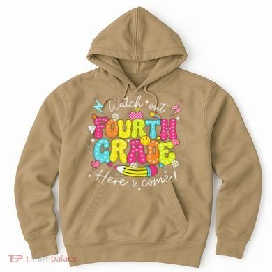 Back To School Watch Out Fourth Grade Here I Come Pencil Hoodie