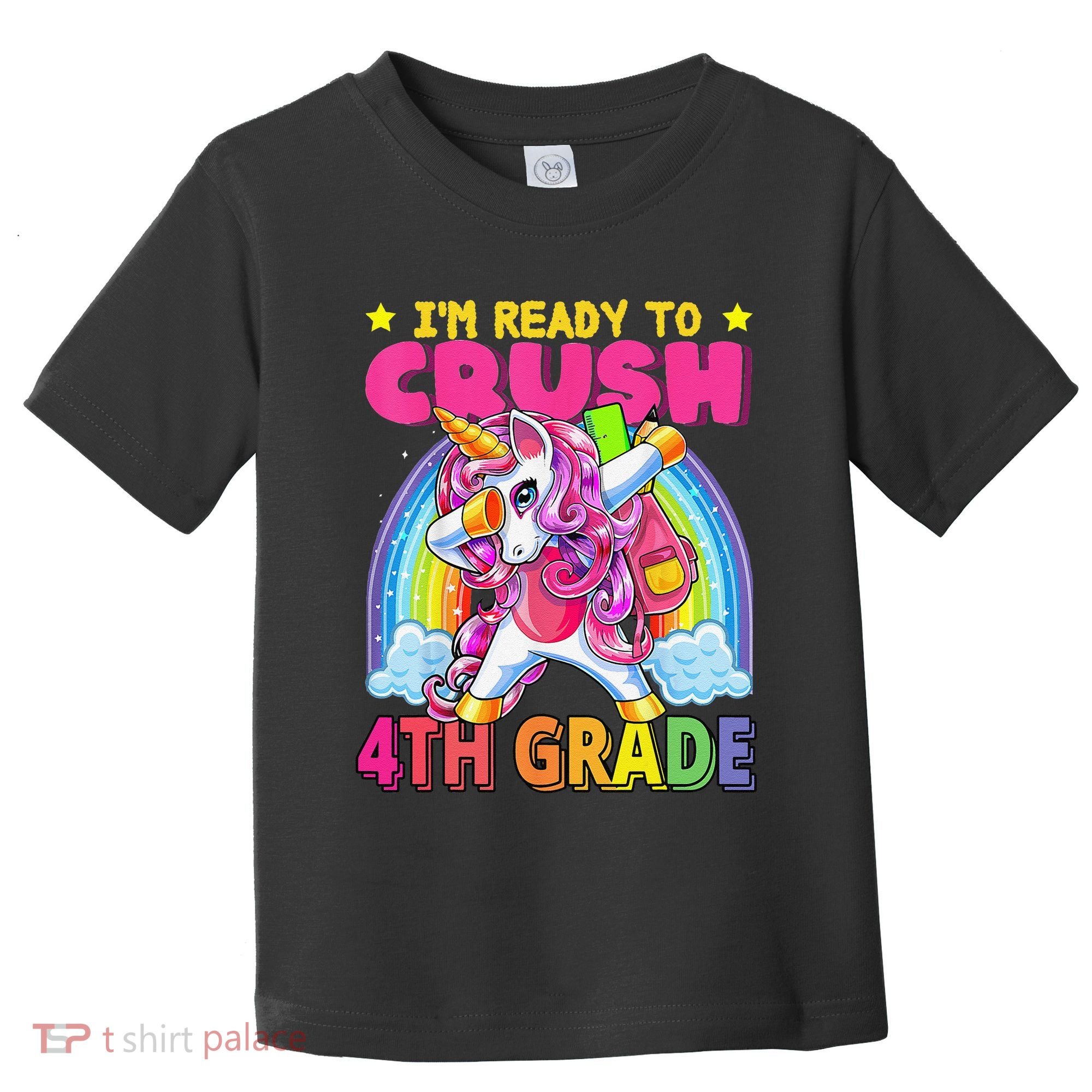 Back To School Unicorn Rainbow Ready To Crush 4th Grade Toddler T-Shirt