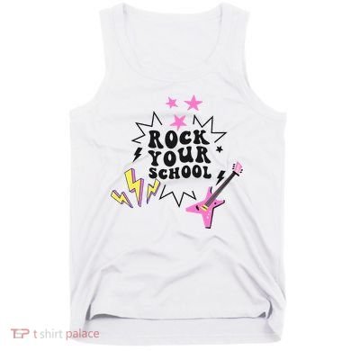 Back To School Rock Your School Music Lover School Tank Top