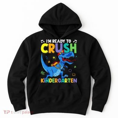 Back To School Dino I'm Ready To Crush Kindergarten Dinosaur Hoodie