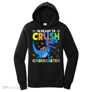 Back To School Dino I'm Ready To Crush Kindergarten Dinosaur Women's Hoodie