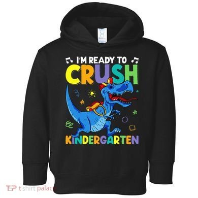 Back To School Dino I'm Ready To Crush Kindergarten Dinosaur Toddler Hoodie