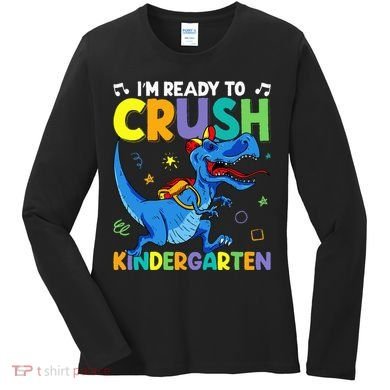 Back To School Dino I'm Ready To Crush Kindergarten Dinosaur Women's Long Sleeve Shirt