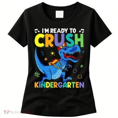 Back To School Dino I'm Ready To Crush Kindergarten Dinosaur Women's T-Shirt