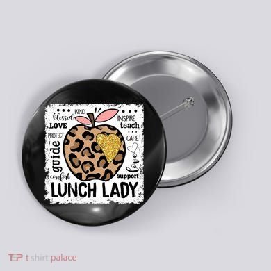 Back To School Teach Love Inspire Lunch Lady Button