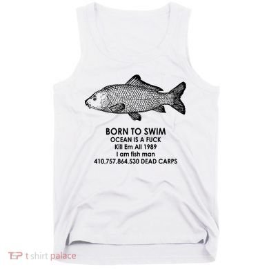 Born To Swim Ocean Is A Fuck Tank Top