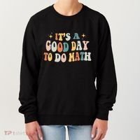 Back To School Its A Good Day To Do Math Teachers Meaningful Gift Women's Sweatshirt thumb 0